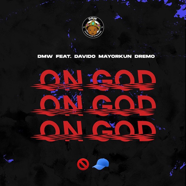 Dmw ft. Davido X Dremo X Mayorkun - On God