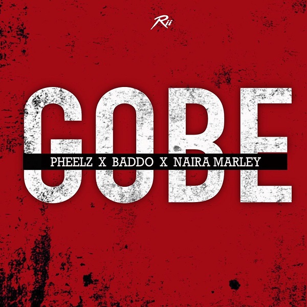 Pheelz ft. Olamide and Naira Marley - Gobe