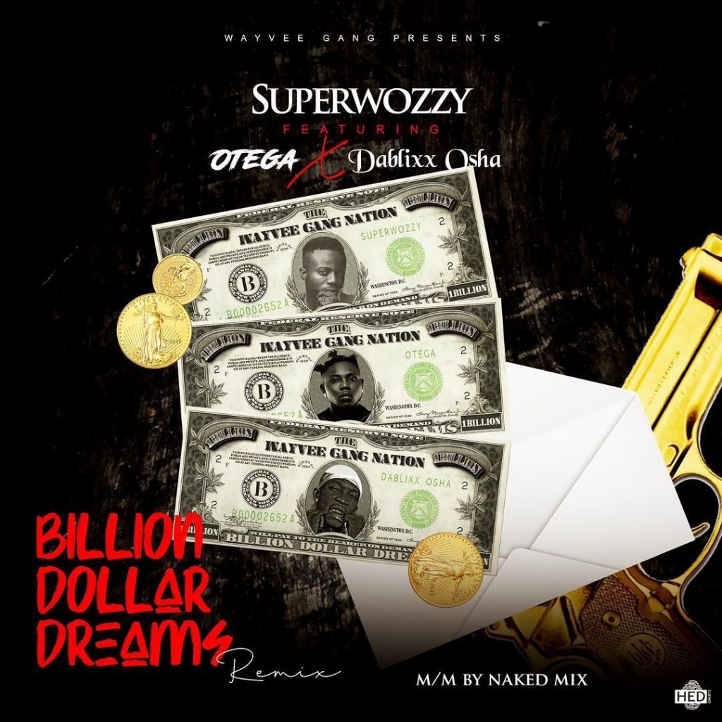 Superwozzy ft. Dablixx Osha X Otega - Billion Dollar DreamS