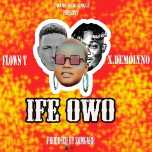 Flows T ft. Demolyno - Ife Owo