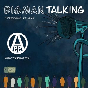 Ajebutter - Big Man Talking