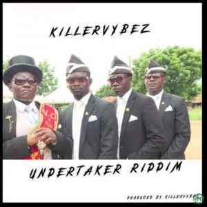 Killervybez - Undertaker Riddim
