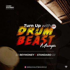 Turn Up with Da Drum beast by DJ Reymoney X Standard DJ
