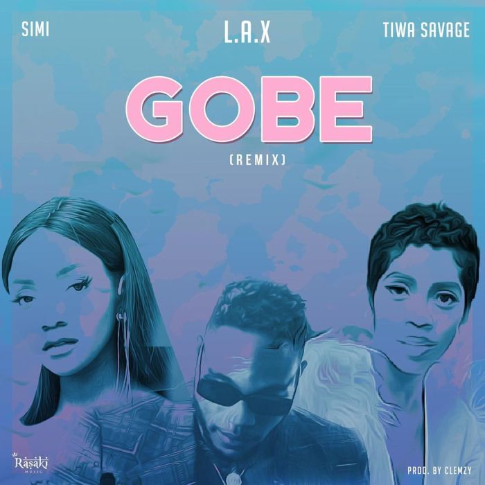 L.A.X ft. Simi and Tiwa Savage - Gobe Remix